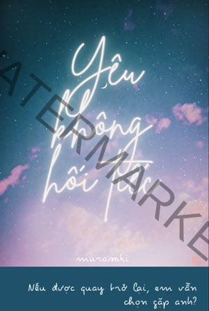 yeu-khong-hoi-tiec—murasaki